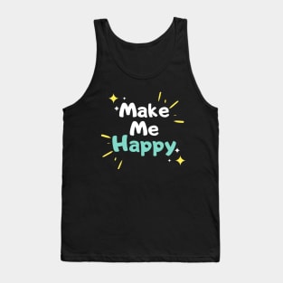 Make Me Happy Tank Top